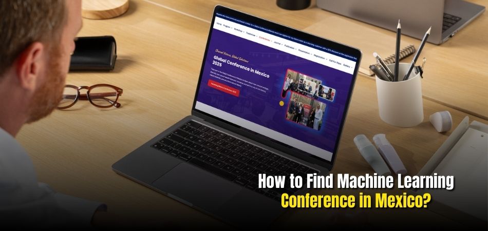 How to Find Machine Learning Conference in Mexico