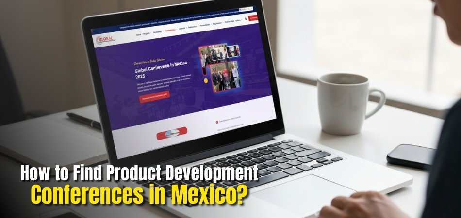 How to Find Product Development Conferences in Mexico