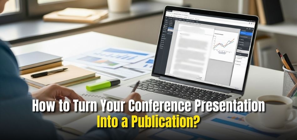 How to Turn Your Conference Presentation Into a Publication