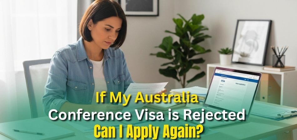 If My Australia Conference Visa Is Rejected Can I Apply Again