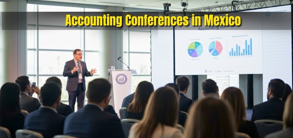 Top 5 Accounting Conferences in Mexico